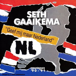 Seth Gaaikema - Geef Mij Maar Nederland (Conférence '90 - '91)