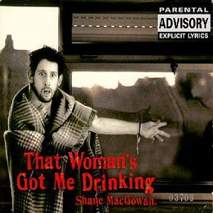 Shane MacGowan - That Woman's Got Me Drinking