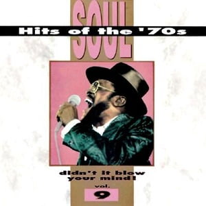 Soul Hits Of The '70s - Didn't It Blow Your Mind Vol. 9 - Diverse Artiesten