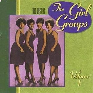The Best Of The Girl Groups Volume 1 - Diverse Artiesten