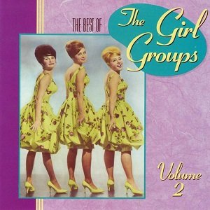 The Best Of The Girl Groups Volume 2 - Diverse Artiesten