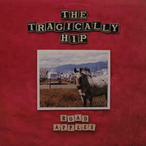 Tragically Hip (The) - Road Apples