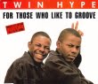 Twin Hype - For Those Who Like To Groove / Do It To The Crowd