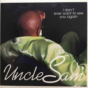 Uncle Sam - I Don't Ever Want To See You Again (2 Tracks Cd-Single)