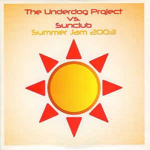 Underdog Project (The) vs. Sunclub - Summer Jam 2003 (3 Tracks Cd-Single)