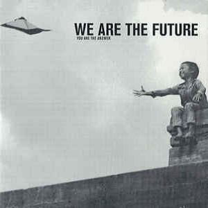 We Are The Future