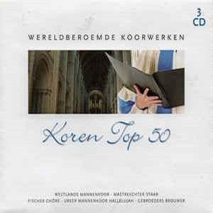 Wereldberoemde Koorwerken - Koren Top 50 - Diverse Artiesten