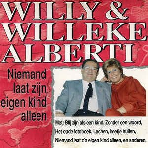 Willy & Willeke Alberti - Niemand Laat Zijn Eigen Kind Alleen