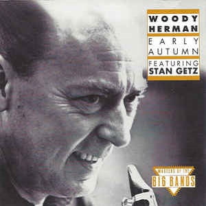 Woody Herman Ft. Stan Getz - Early Autumn