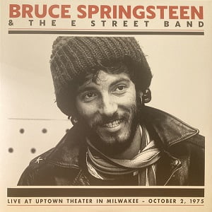 Bruce Springsteen & The E-Street Band - Live At Uptown Theater In Milwaukee October 2, 1975