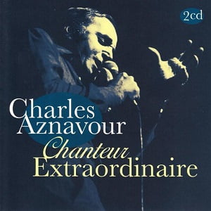 Franse Chansons CDs - Charles Aznavour - Chanteur Extraordinaire