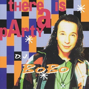 D.J. BoBo - There Is A Party