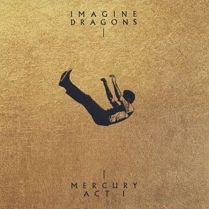 Imagine Dragons - Mercury - Act 1