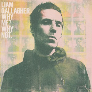 Liam Gallagher - Why Me Why Not.