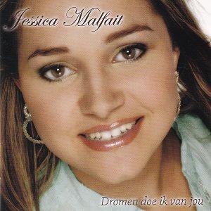 Jessica Malfait - Dromen Doe Ik Van Jou