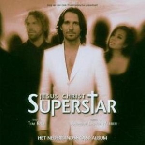 Tim Rice And Andrew Lloyd Webber - Jesus Christ Superstar (Het Nederlandse Cast Album)