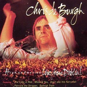 Chris de Burgh - High On Emotion - Live From Dublin!