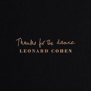 Leonard Cohen - Thanks For The Dance