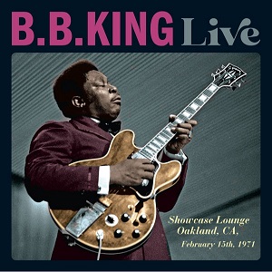 B. B. King - Live - Showcase Lounge, Oakland, CA, February 15th, 1971