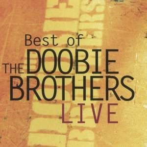 Doobie Brothers (The) - Best Of The Doobie Brothers Live