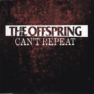 Offspring (The) - Can't Repeat