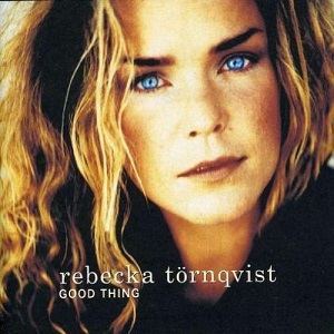 Rebecka Törnqvist - Good Thing