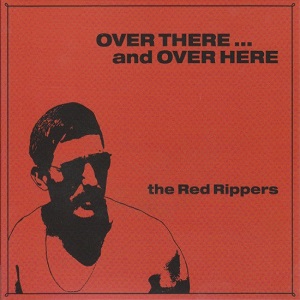 Red Rippers (The) - Over There ... And Over Here