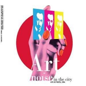 Art Of Noise - Noise In The City (live In Tokyo)