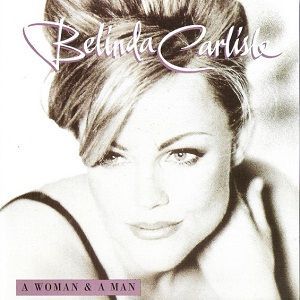 Belinda Carlisle - A Woman & A Man