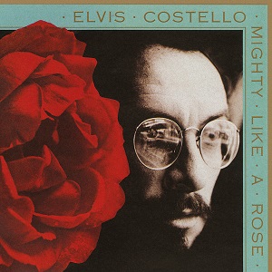 Elvis Costello - Mighty Like A Rose