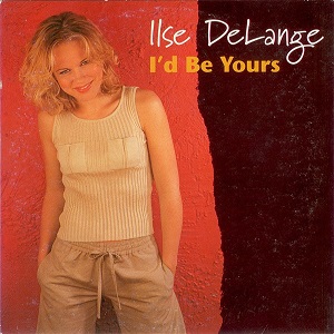 Ilse Delange - I'd Be Yours