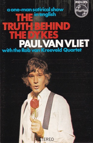 Paul van Vliet - The Truth Behind The Dykes, A One-Man Satirical Show In English