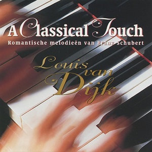 Louis van Dijk - A Classical Touch - Romantische Melodieen Van Franz Schubert