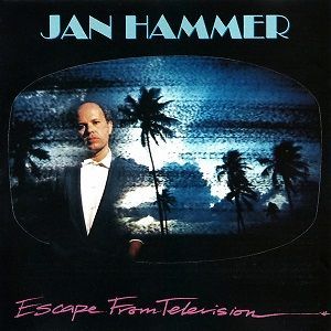 Jan Hammer - Escape From Television