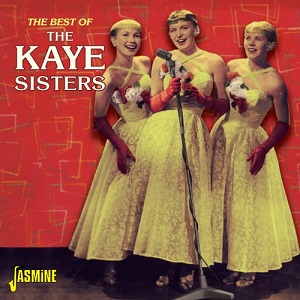 Kaye Sisters (The) - The Best Of The Kaye Sisters