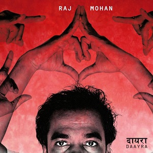 Raj Mohan - Daayra