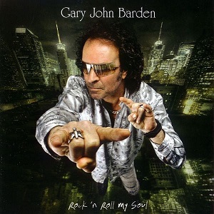 Gary John Barden - Rock 'N Roll My Soul