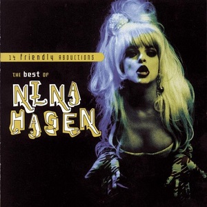 Nina Hagen - 14 Friendly Abductions - The Best Of Nina Hagen