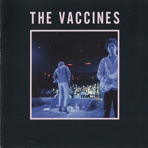 Vaccines (The) - Live From London, England