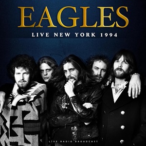 Eagles (The) - Live New York 1994