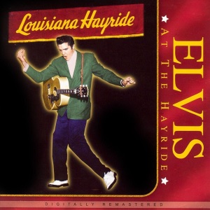 Elvis Presley - Elvis At The Hayride
