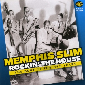 Memphis Slim - Rockin' The House - The Best of the R&B Years