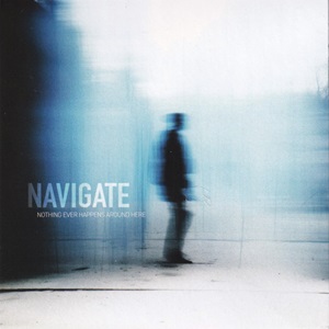 Navigate - Nothing Ever Happens Around Here