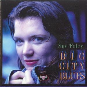 Sue Foley - Big City Blues