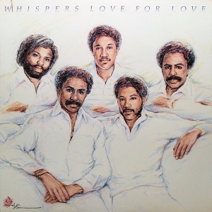 Whispers (The) - Love For Love