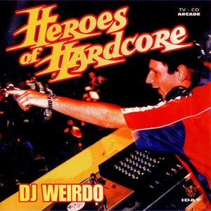 Heroes Of Hardcore (DJ Weirdo) - Diverse Artiesten