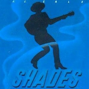 J. J. Cale - Shades