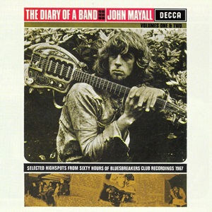 John Mayall's Bluesbreakers - The Diary Of A Band Selected Highspots From Sixty Hours Of Bluesbreakers Club Recordings 1967