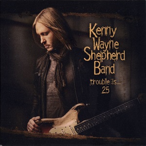 Kenny Wayne Shepherd Band - Trouble is...25 (CD & Blu-ray)