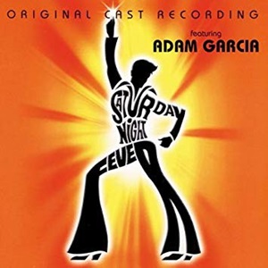 Saturday Night Fever - Original Cast Recording (Ft. Adam Garcia)
